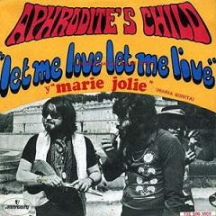 Aphrodite's child, 45 tours, Let me love, let me live