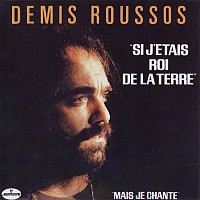Demis Roussos, 45 tours, Si j'étais roi de la terre