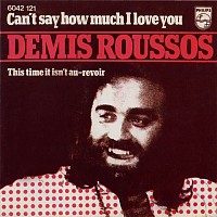Demis Roussos, 45 tours, Can't say how much I love you