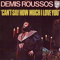 Demis Roussos, 45 tours, Can't say how much I love you