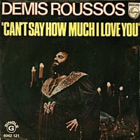 Demis Roussos, 45 tours, Can't say how much I love you